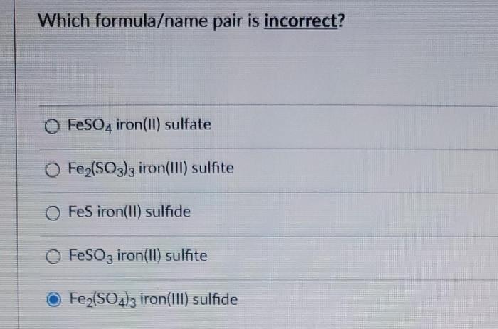 Which formula/name pair is incorrect